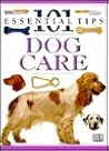 101 Essential Tips: Dog Care