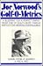 Joe Norwood's Golf-O-Metrics: A Blueprint for a Perfect Swing from One of Golfs Most Famous Instructors