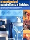 A Handbook of Paint Effects & Finishes A Handbook of Paint Effects & Finishes