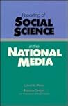Reporting of Social Science in the National Media