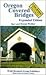 Oregon Covered Bridges by Bert Webber