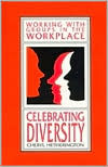 Celebrating Diversity: Working With Groups in the Workplace (Working With Groups in the Workplace)