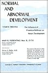 Normal and Abnormal Development: The Influence of Primitive Reflexes on Motor Development Normal and Abnormal Development: The Influence of Primitive Reflexes on Motor Development