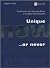 Unique Now...or Never: The ...