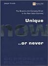 Unique Now...or Never: The Brand is the Company Driver in the New Value Economy Unique Now...or Never: The Brand is the Company Driver in the New Value Economy