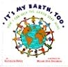 It's My Earth, Too by Kathleen Krull It's My Earth, Too by Kathleen Krull