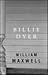 Billie Dyer and Other Stories by William Maxwell Billie Dyer and Other Stories by William Maxwell