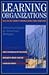 Learning Organizations: Developing Cultures for Tomorrow's Workplace