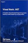 Visual Basic .Net: A Complete Object-Oriented Programming Course Including Unified Modelling Language Uml