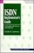 Isdn Implementor's Guide: Standards, Protocols, & Services (McGraw-Hill Series on Computer Communications)