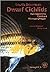 South American Dwarf Cichlids (Aqualog Book, Vol. 1)