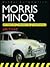 Morris Minor: Restoration, Preparation, Maintenance (Osprey Restoration)