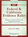 Federal & California Evidence Rules 2007 (Statutory Supplement)