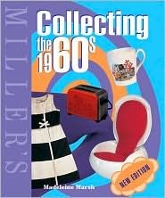 Miller's Collecting the 1960s (Miller's Collector's Guides)