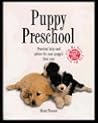 Puppy Preschool/Doggie Diner: Practical Help and Advice for Your Puppy's First Year