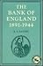 The Bank of England, 1891-1944