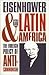 Eisenhower and Latin America by Stephen G. Rabe