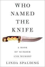 Who Named the Knife: A Book of Murder and Memory (Hardcover)