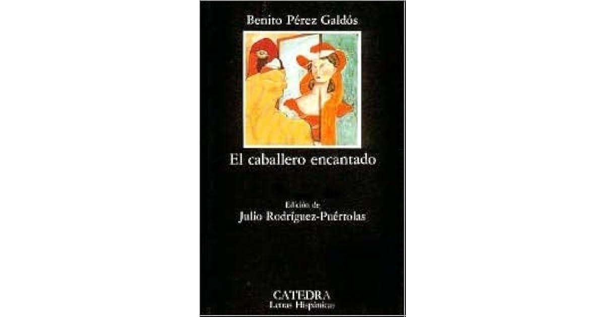 El Caballero Encantado by Benito Pérez Galdós