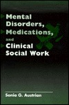 Mental Disorders, Medications, and Clinical Social Work (Hardcover)