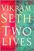 Two Lives by Vikram Seth
