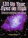 Lift Up Your Eyes On High: Understanding the Stars (Christian Liberty Press High School Curriculum) Lift Up Your Eyes On High: Understanding the Stars (Christian Liberty Press High School Curriculum)