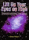 Lift Up Your Eyes On High: Understanding the Stars (Christian Liberty Press High School Curriculum)