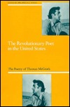 The Revolutionary Poet in the United States: The Poetry of Thomas McGrath (Hardcover)