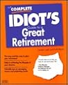 The Complete Idiot's Guide to a Great Retirement The Complete Idiot's Guide to a Great Retirement
