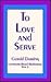 To Love and Serve: Lectiona...