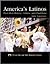 America's Latinos: Their Rich History, Culture, and Traditions (Proud Heritage-The Hispanic Library)