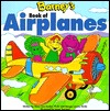 Barney's Book of Airplanes (Barney's Transportation Series)