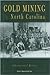 Gold Mining in North Carolina: A Bicentennial History