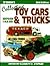 O'Brien's Collecting Toy Cars and Trucks : Identification & Value Guide (Collecting Toy Cars & Trucks)