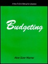 Budgeting: A How-To-Do-It Manual for Librarians (How to Do It Manuals for Librarians)