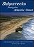 Shipwrecks Along the Atlant...