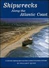 Shipwrecks Along the Atlantic Coast Shipwrecks Along the Atlantic Coast