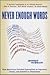 Never Enough Words: How Americans Invented Expressions as Ingenious, Ornery, and Colorful as Themsel ves