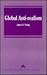 Global Anti-Realism (Avebury Series in Philosophy)