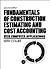Fundamentals of Construction Estimating and Cost Accounting With Computer Application
