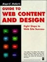 Roger C. Parker's Guide to Web Content and Design: Eight Steps to Web Site Success