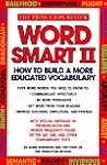 Word Smart II: 700 More Words to Help Build an Educated Vocabulary