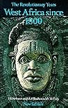 Revolutionary Years: West Africa Since 1800