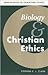 Biology and Christian Ethics (New Studies in Christian Ethics, Series Number 17)