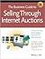 The Business Guide to Selling Through Internet Auctions: A Proven Sever-Step Plan for Selling to Consumers and Other Business