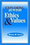 Exploring Jewish Ethics and Values Exploring Jewish Ethics and Values