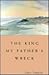 The King My Father's Wreck:...
