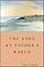 The King My Father's Wreck: A Memoir