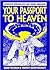 Your Passport to Heaven