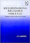 Understanding Religious Violence: Thinking Outside the Box on Terrorism